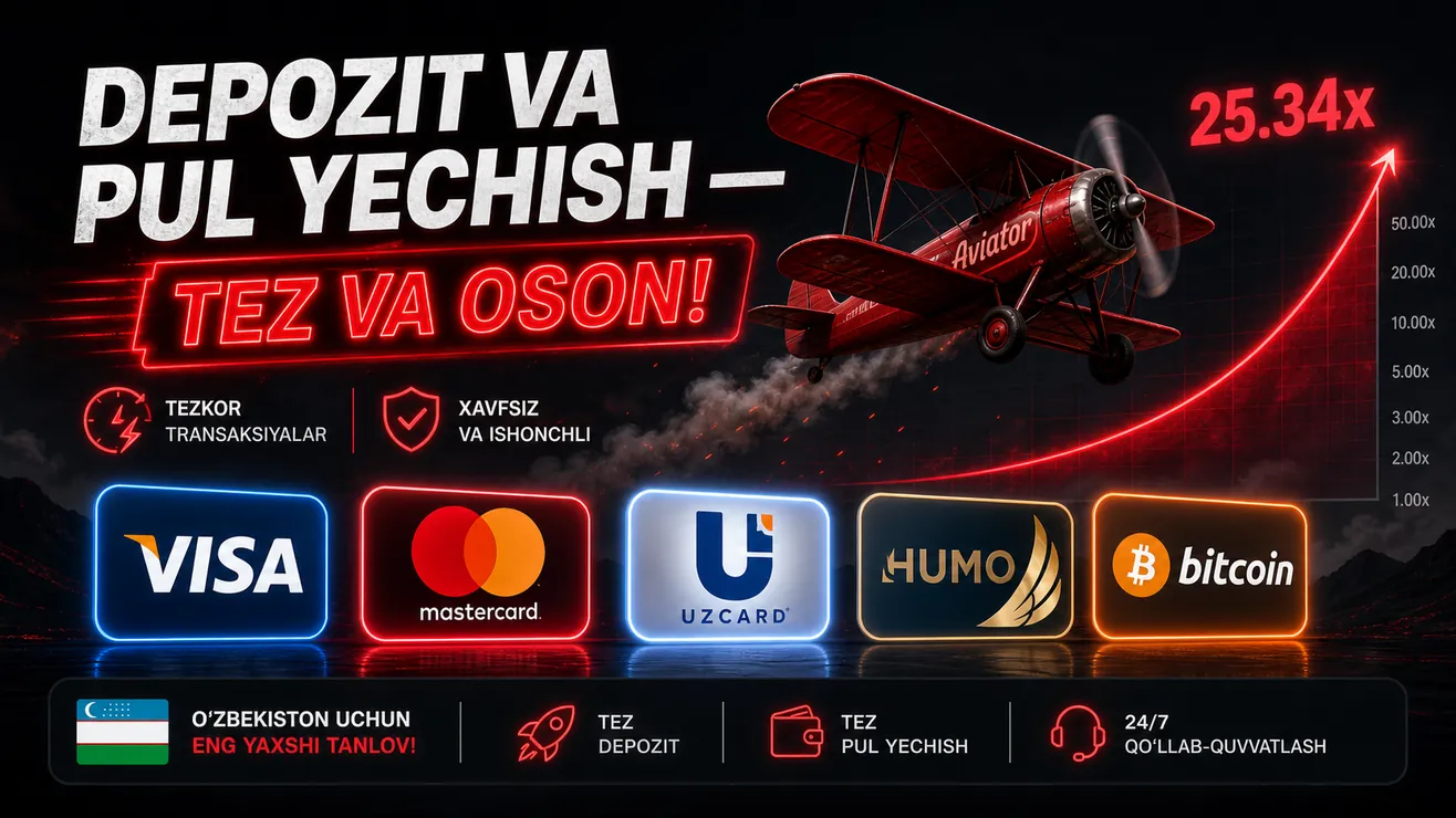 Aviator uchun depozit va pul yechish usullari — UzCard, Humo, kripto, Visa O'zbekiston 2026